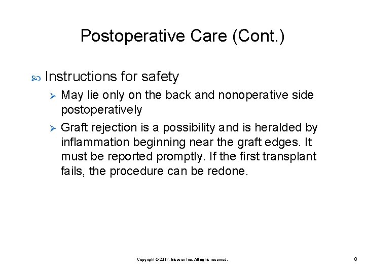 Postoperative Care (Cont. ) Instructions for safety Ø Ø May lie only on the