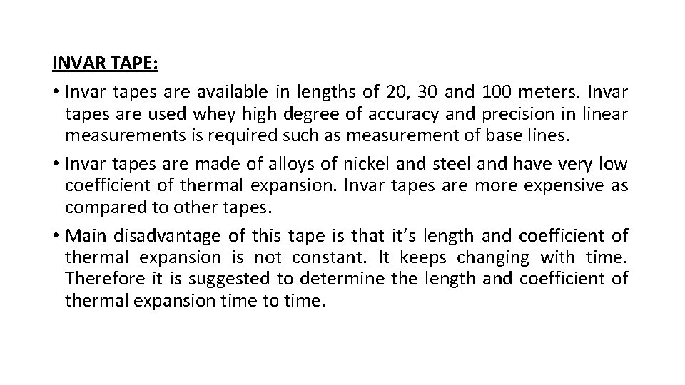 INVAR TAPE: • Invar tapes are available in lengths of 20, 30 and 100