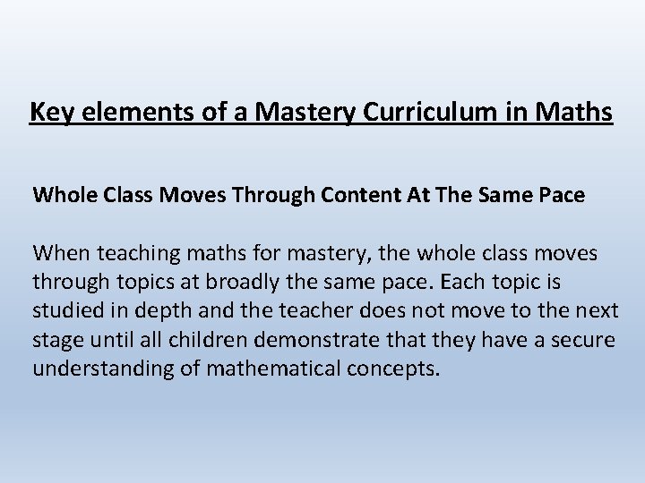 Key elements of a Mastery Curriculum in Maths Whole Class Moves Through Content At