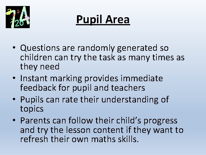 Pupil Area • Questions are randomly generated so children can try the task as