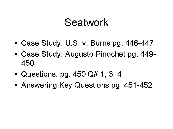 Seatwork • Case Study: U. S. v. Burns pg. 446 -447 • Case Study: