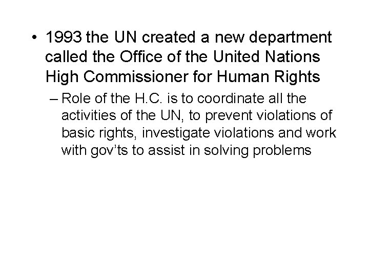  • 1993 the UN created a new department called the Office of the