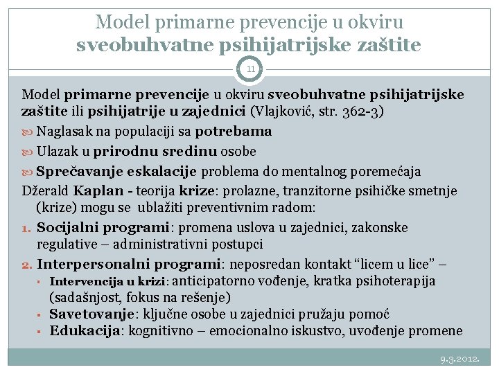 Model primarne prevencije u okviru sveobuhvatne psihijatrijske zaštite 11 Model primarne prevencije u okviru