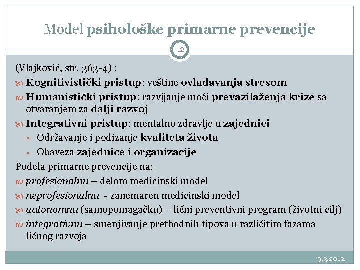 Model psihološke primarne prevencije 12 (Vlajković, str. 363 -4) : Kognitivistički pristup: veštine ovladavanja