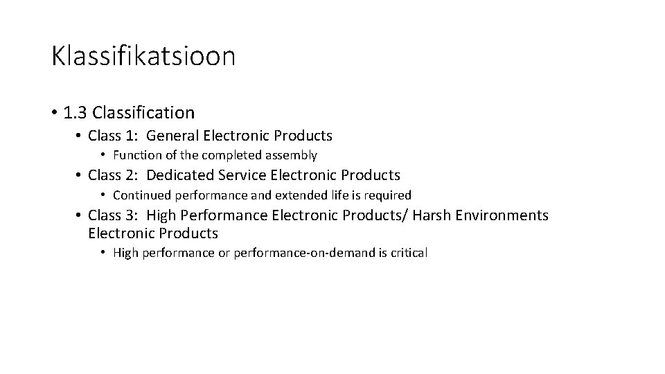 Klassifikatsioon • 1. 3 Classification • Class 1: General Electronic Products • Function of