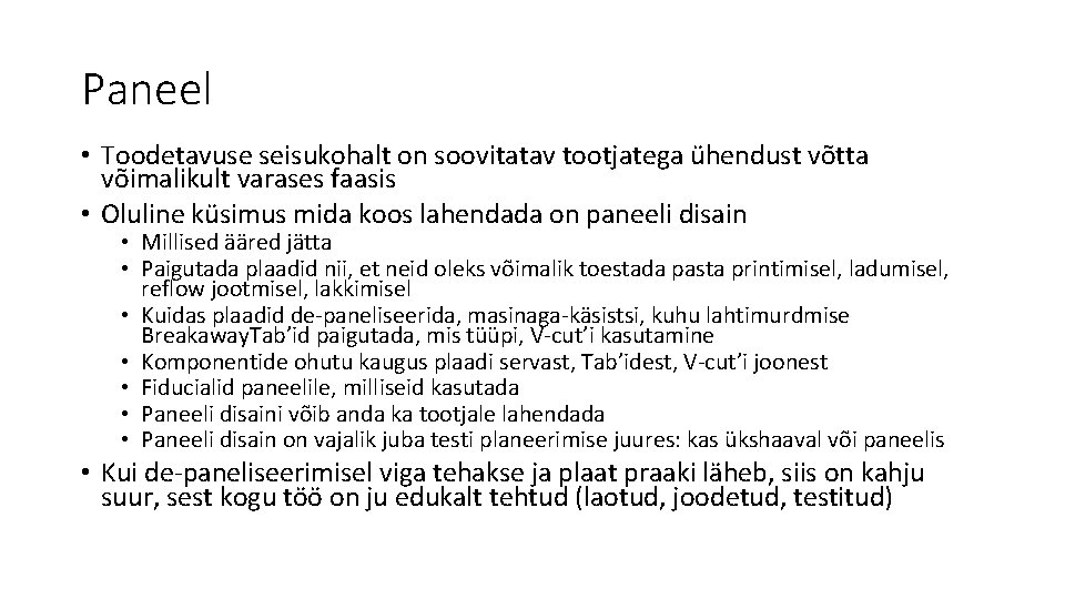 Paneel • Toodetavuse seisukohalt on soovitatav tootjatega ühendust võtta võimalikult varases faasis • Oluline