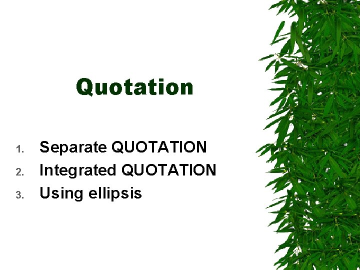 Quotation 1. 2. 3. Separate QUOTATION Integrated QUOTATION Using ellipsis 