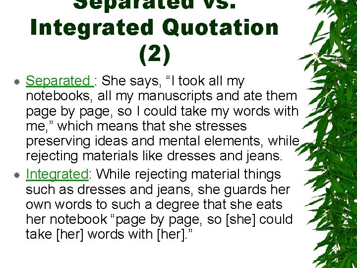 Separated vs. Integrated Quotation (2) Separated : She says, “I took all my notebooks,
