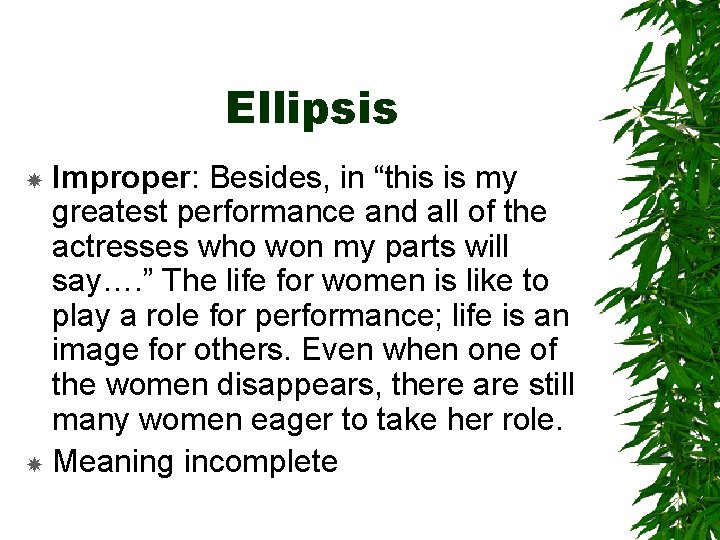 Ellipsis Improper: Besides, in “this is my greatest performance and all of the actresses