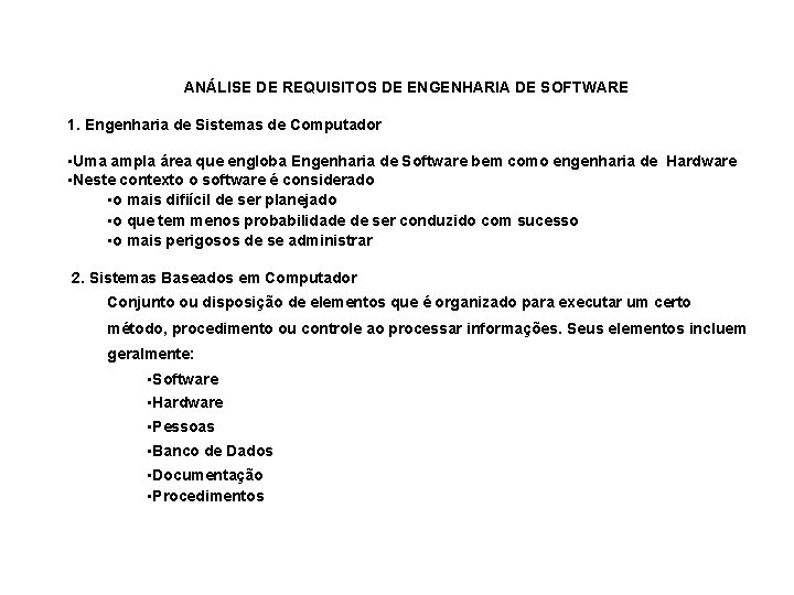 ANÁLISE DE REQUISITOS DE ENGENHARIA DE SOFTWARE 1. Engenharia de Sistemas de Computador •