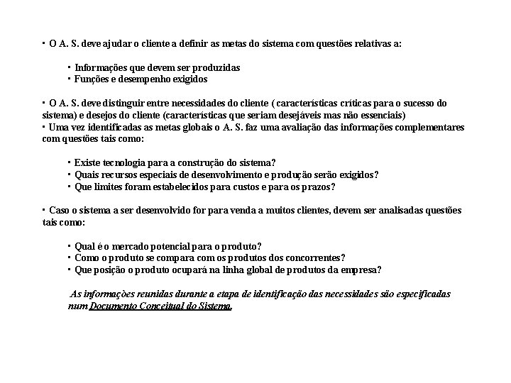  • O A. S. deve ajudar o cliente a definir as metas do