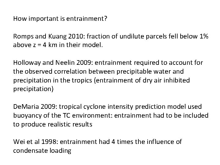 How important is entrainment? Romps and Kuang 2010: fraction of undilute parcels fell below