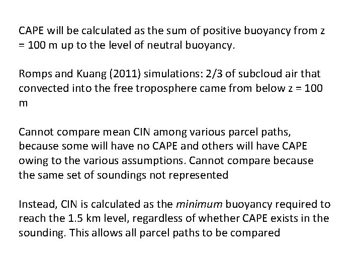 CAPE will be calculated as the sum of positive buoyancy from z = 100
