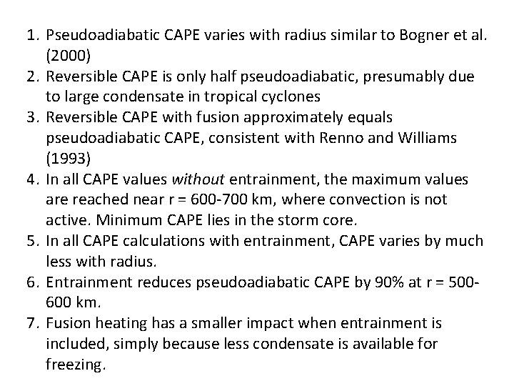 1. Pseudoadiabatic CAPE varies with radius similar to Bogner et al. (2000) 2. Reversible