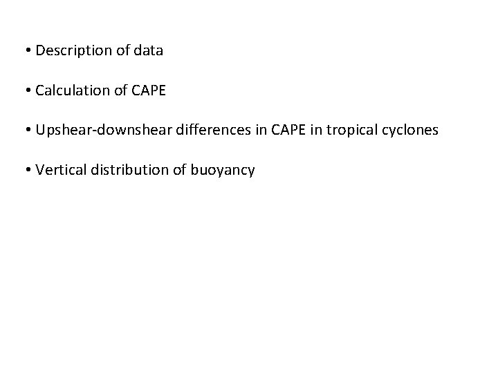  • Description of data • Calculation of CAPE • Upshear-downshear differences in CAPE