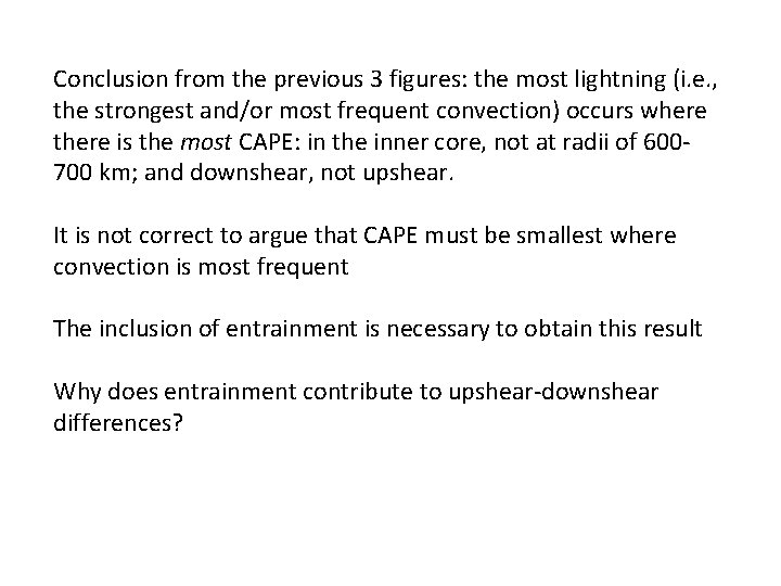 Conclusion from the previous 3 figures: the most lightning (i. e. , the strongest
