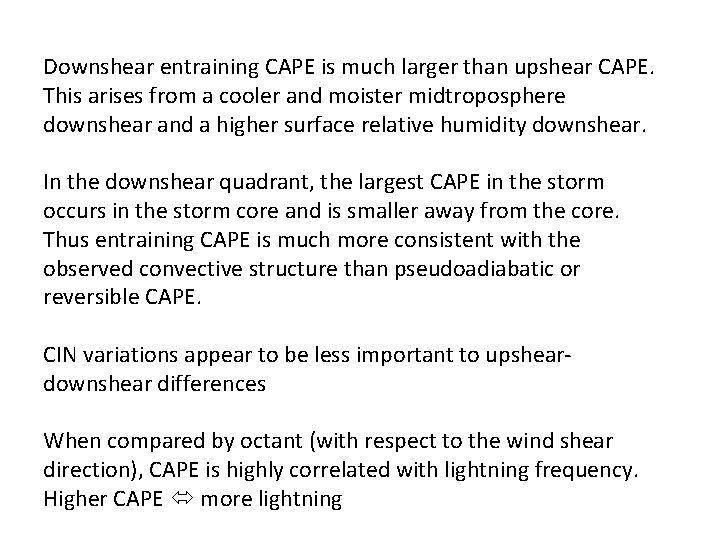 Downshear entraining CAPE is much larger than upshear CAPE. This arises from a cooler
