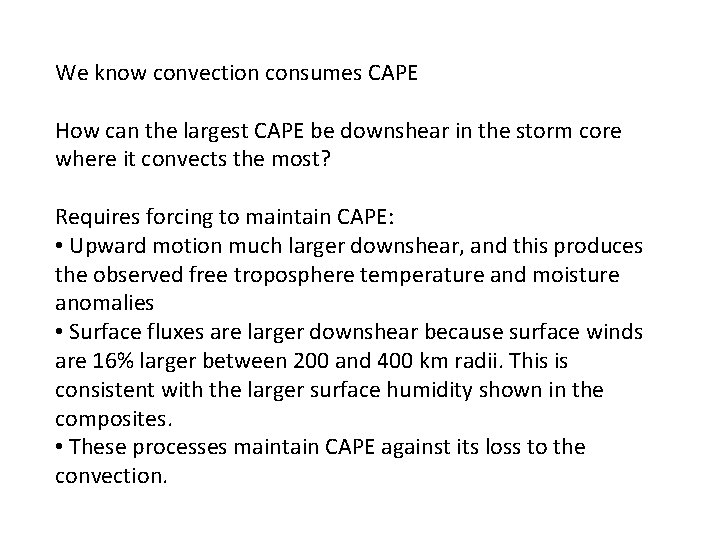 We know convection consumes CAPE How can the largest CAPE be downshear in the
