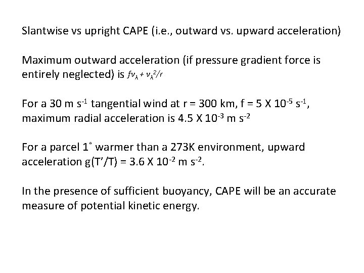 Slantwise vs upright CAPE (i. e. , outward vs. upward acceleration) Maximum outward acceleration