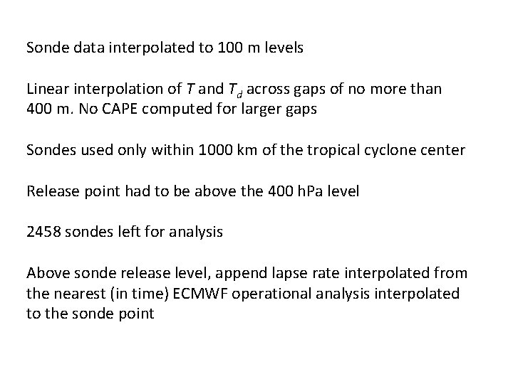 Sonde data interpolated to 100 m levels Linear interpolation of T and Td across