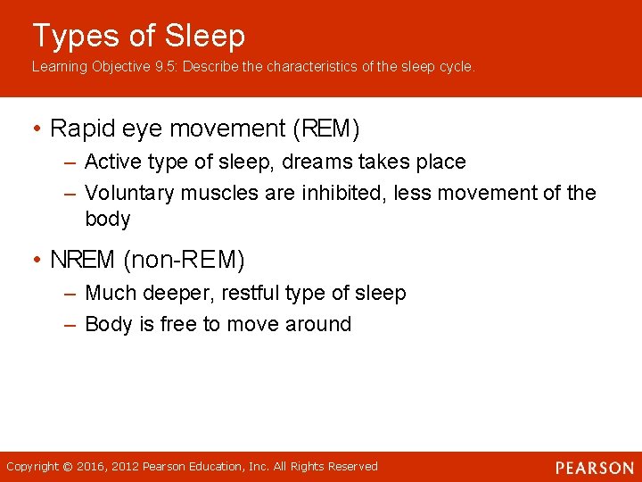 Types of Sleep Learning Objective 9. 5: Describe the characteristics of the sleep cycle. Types of Sleep Learning Objective 9. 5: Describe the characteristics of the sleep cycle.