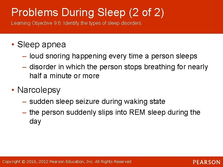 Problems During Sleep (2 of 2) Learning Objective 9. 6: Identify the types of Problems During Sleep (2 of 2) Learning Objective 9. 6: Identify the types of