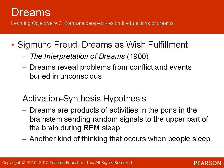 Dreams Learning Objective 9. 7: Compare perspectives on the functions of dreams. • Sigmund Dreams Learning Objective 9. 7: Compare perspectives on the functions of dreams. • Sigmund