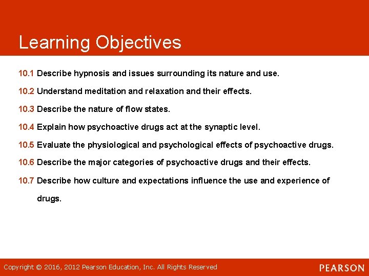 Learning Objectives 10. 1 Describe hypnosis and issues surrounding its nature and use. 10. Learning Objectives 10. 1 Describe hypnosis and issues surrounding its nature and use. 10.