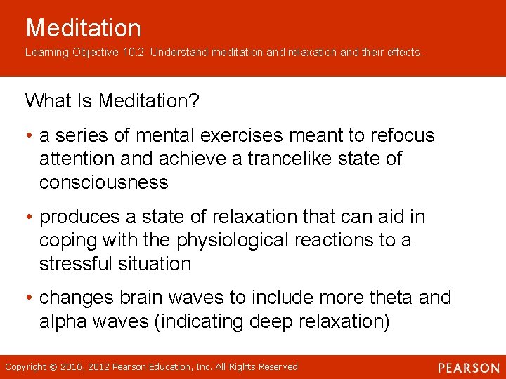Meditation Learning Objective 10. 2: Understand meditation and relaxation and their effects. What Is Meditation Learning Objective 10. 2: Understand meditation and relaxation and their effects. What Is