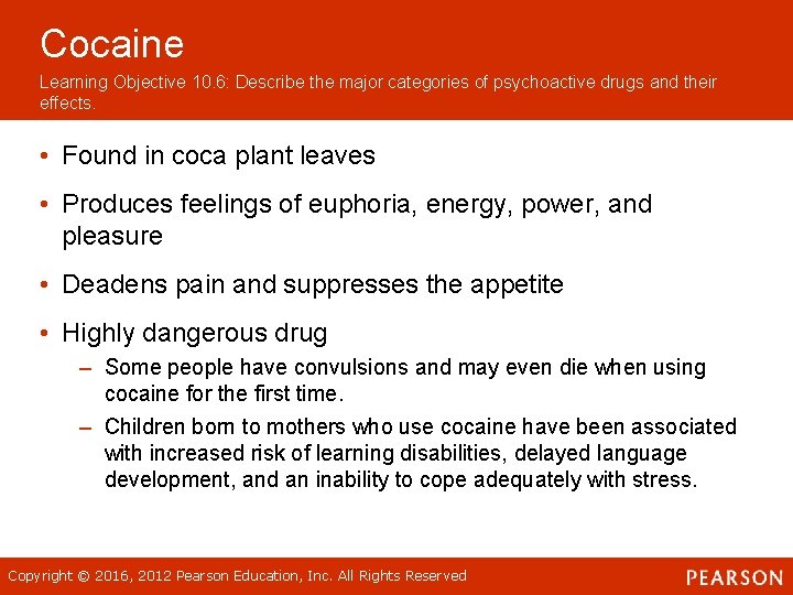 Cocaine Learning Objective 10. 6: Describe the major categories of psychoactive drugs and their Cocaine Learning Objective 10. 6: Describe the major categories of psychoactive drugs and their