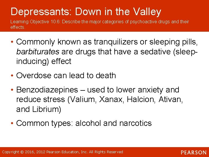 Depressants: Down in the Valley Learning Objective 10. 6: Describe the major categories of Depressants: Down in the Valley Learning Objective 10. 6: Describe the major categories of