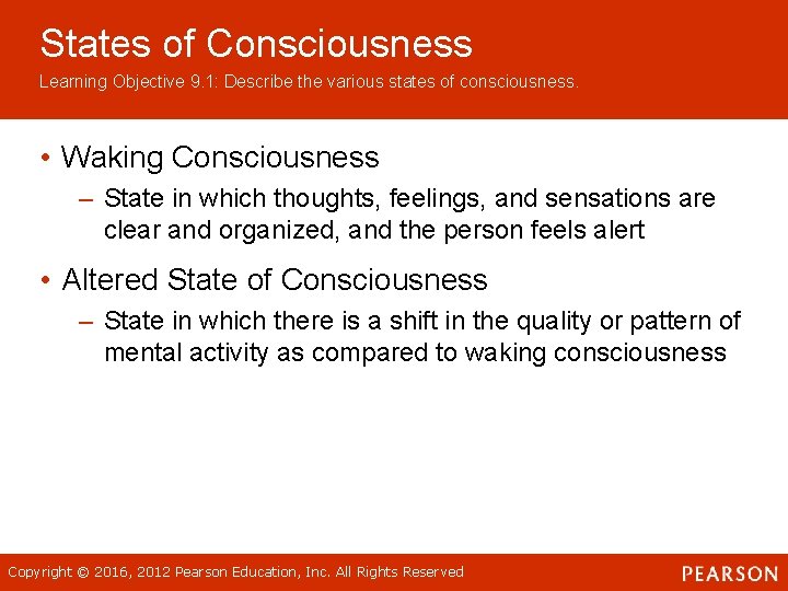 States of Consciousness Learning Objective 9. 1: Describe the various states of consciousness. • States of Consciousness Learning Objective 9. 1: Describe the various states of consciousness. •