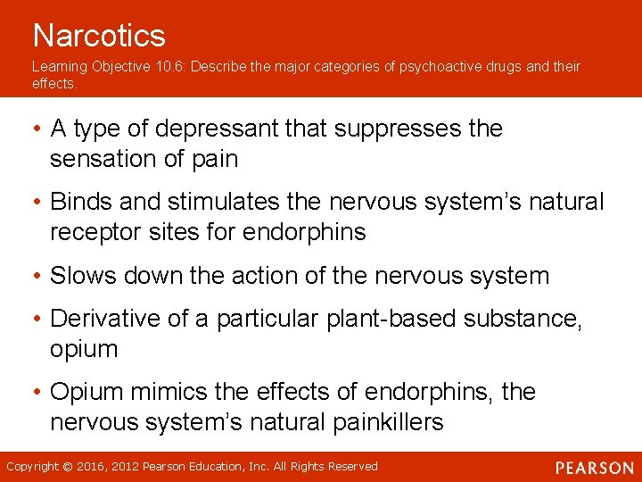 Narcotics Learning Objective 10. 6: Describe the major categories of psychoactive drugs and their Narcotics Learning Objective 10. 6: Describe the major categories of psychoactive drugs and their
