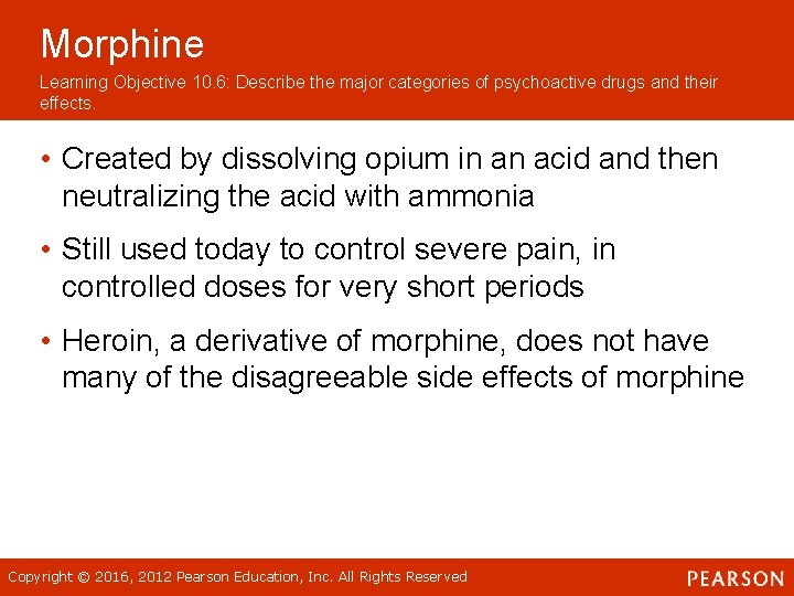 Morphine Learning Objective 10. 6: Describe the major categories of psychoactive drugs and their Morphine Learning Objective 10. 6: Describe the major categories of psychoactive drugs and their
