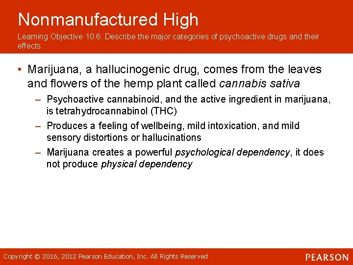 Nonmanufactured High Learning Objective 10. 6: Describe the major categories of psychoactive drugs and Nonmanufactured High Learning Objective 10. 6: Describe the major categories of psychoactive drugs and