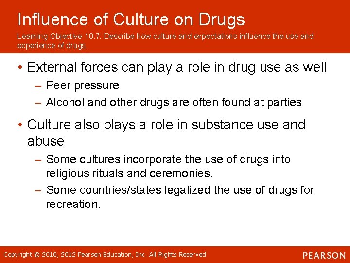 Influence of Culture on Drugs Learning Objective 10. 7: Describe how culture and expectations Influence of Culture on Drugs Learning Objective 10. 7: Describe how culture and expectations