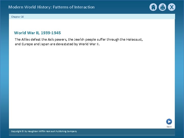 Modern World History: Patterns of Interaction Chapter 16 World War II, 1939 -1945 The