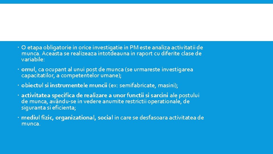  Omul reprezinta singurul subiect al muncii. Sistemele tehnice sunt instrumente cu ajutorul carora