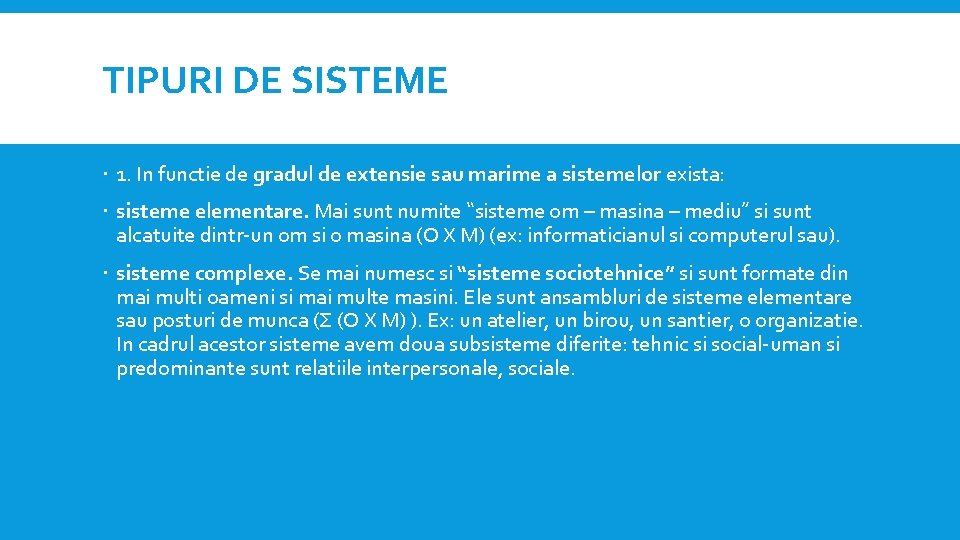 TIPURI DE SISTEME 1. In functie de gradul de extensie sau marime a sistemelor