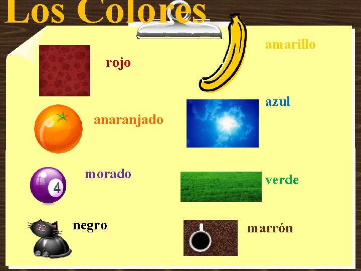 Los Colores amarillo rojo azul anaranjado morado negro verde marrón 