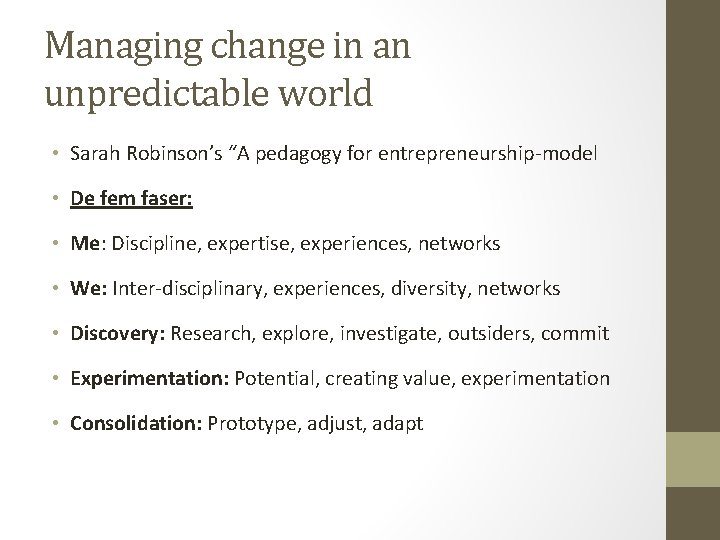 Managing change in an unpredictable world • Sarah Robinson’s “A pedagogy for entrepreneurship-model •