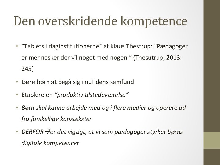 Den overskridende kompetence • “Tablets i daginstitutionerne” af Klaus Thestrup: “Pædagoger er mennesker der