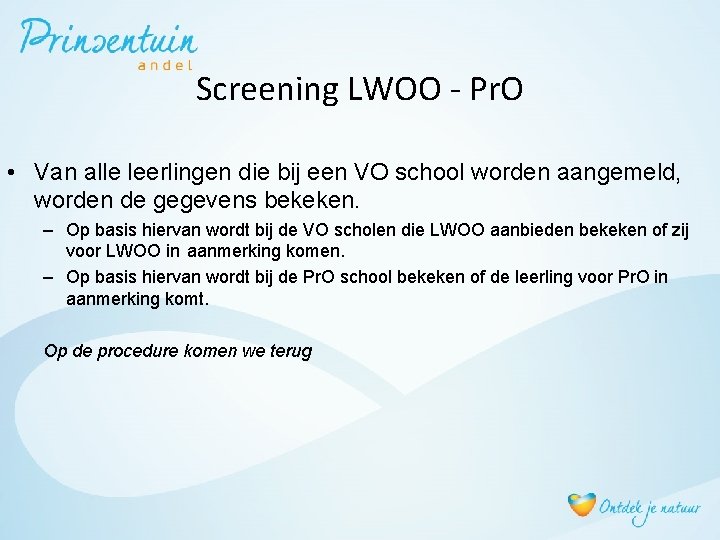 Screening LWOO - Pr. O • Van alle leerlingen die bij een VO school