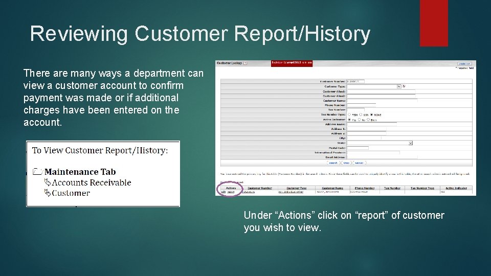 Reviewing Customer Report/History There are many ways a department can view a customer account