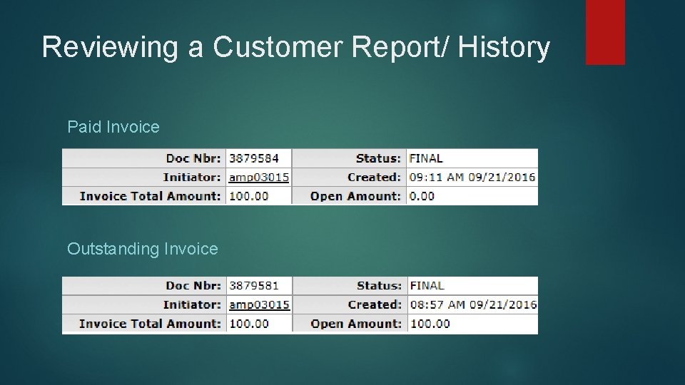 Reviewing a Customer Report/ History Paid Invoice Outstanding Invoice 