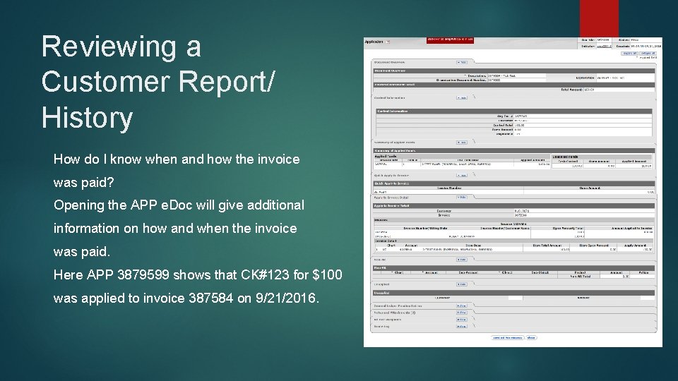 Reviewing a Customer Report/ History How do I know when and how the invoice