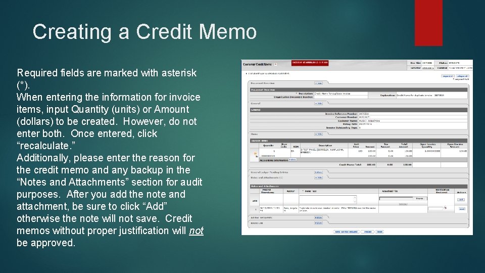 Creating a Credit Memo Required fields are marked with asterisk (*). When entering the