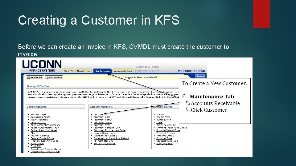 Creating a Customer in KFS Before we can create an invoice in KFS, CVMDL