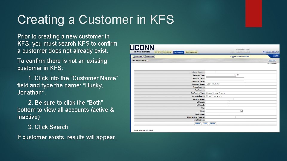 Creating a Customer in KFS Prior to creating a new customer in KFS, you