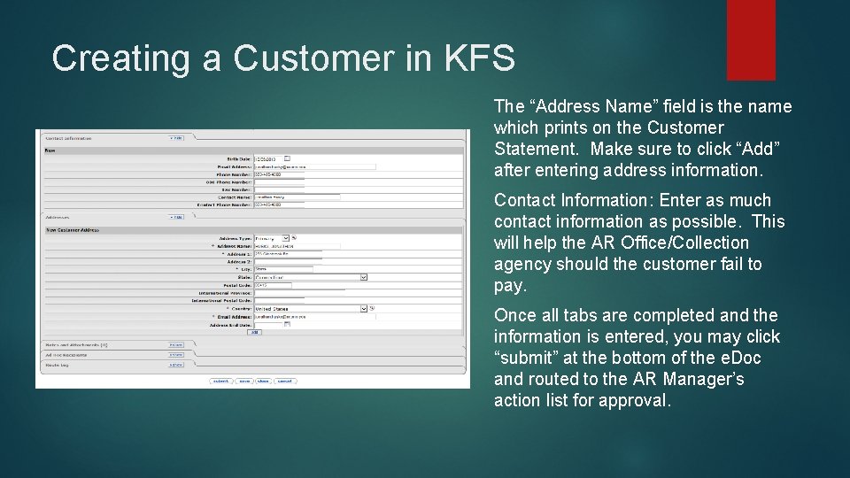 Creating a Customer in KFS The “Address Name” field is the name which prints